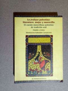 La jrefiyye palestina: Literatura, mujer y maravilla - El cuento maravilloso palestino de tradici?n oral