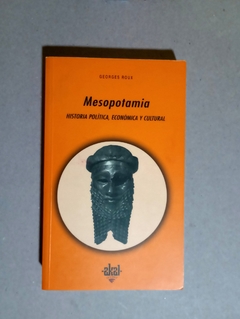 Mesopotamia - Historia politica, economica y cultural - Georges Roux