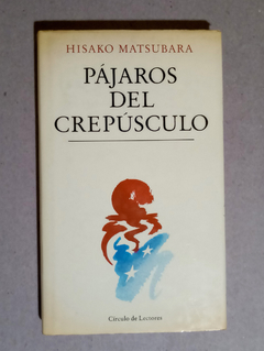 pajaros del crepusculo - Hisako Matsubara