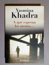 A qu? esperan los monos - Yasmina Khadra