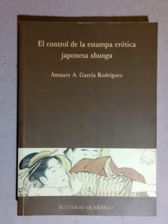 El contrl de la estampa er?tica japonesa shunga - Amaury A. Garc?a Rodr?guez