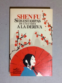 Seis estampas de una vida a la deriva - Shen Fu