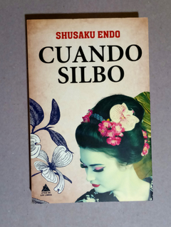 Cuando silbo - Shusaku Endo