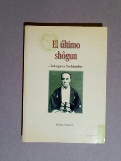 El ultimo shogun - Tokugawa Yoshinobu