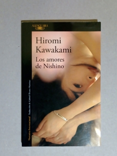 Hiromi Kawakami - Los amores de Nishino