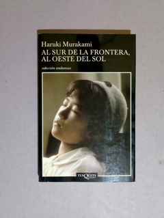 Al sur de la frontera, al oeste del sol - Haruki Murakami