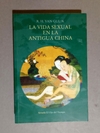 La vida sexual en la antigua china - R. H. Van Gulik