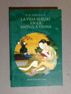 La vida sexual en la antigua china - R. H. Van Gulik