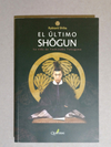 El ultimo shogun - La vida de Tokugawa Yoshinobu - Ryotaro Shiba