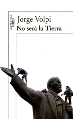 No será la Tierra - Jorge Volpi - comprar online