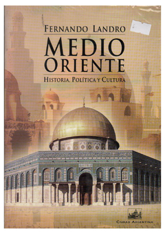 Medio Oriente - Historia, Pol?tica Y Cultura.