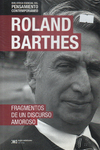 Rolabd Barthes - Fragmentos de un discurso amoroso