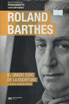 Roland Barthes - El grado cero de la escritura y nuevos ensayos críticos