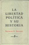 La libertad Política y su historia - Natalio R. Botana