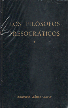 Los filósofos Presocráticos - Vol.01