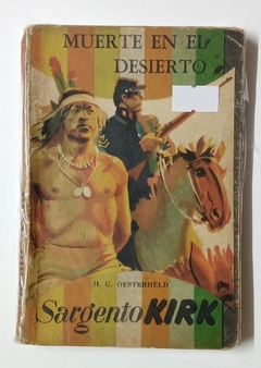 Sargento Kirk - Muerte en el desierto - Héctor Germán Oesterheld