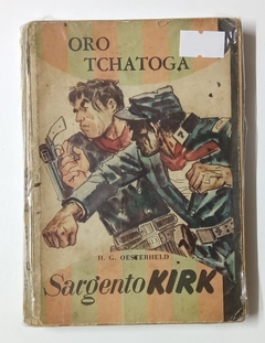 Sargento Kirk - Oro Tchatoga - Héctor Germán Oesterheld