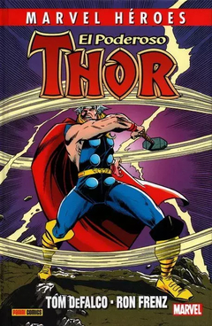 Marvel Héroes. El poderoso Thor de DeFalco y Frenz 1