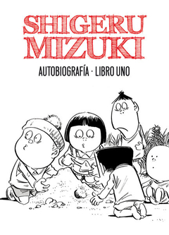 Shigeru Mizuki Autobiografía Libro uno