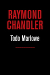 Todo Marlowe - Raymond Chandler - RBA