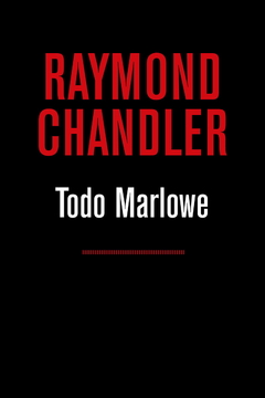 Todo Marlowe - Raymond Chandler - RBA