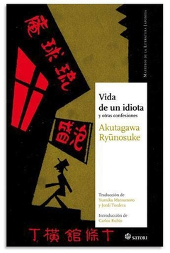 Vida de un idiota y otras confesiones - Akutagawa Ryunosuke