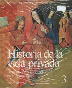 Historia de la vida privada - Poder privado y poder público en la Euuropa feudal - Vol.03