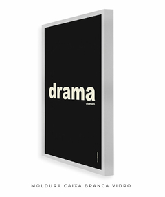 Quadro Decorativo Drama demais preto - loja online