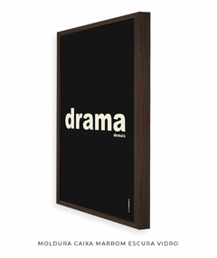 Quadro Decorativo Drama demais preto - loja online