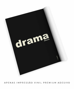 Quadro Decorativo Drama demais preto na internet