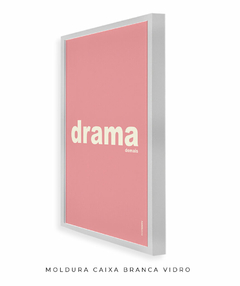 Quadro Decorativo Drama demais rosa - loja online