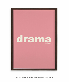 Quadro Decorativo Drama demais rosa - comprar online