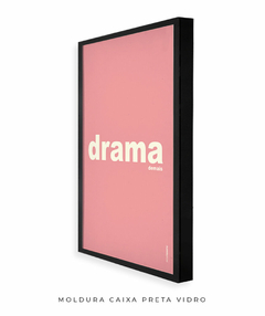 Quadro Decorativo Drama demais rosa - loja online