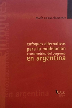Enfoques alternativos para la modelación econométrica del consumo en Argentina