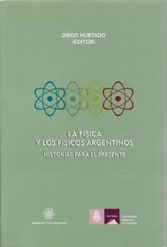 La física y los físicos argentinos