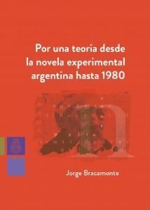 Por una teoría desde la novela experimental argentina hasta 1980