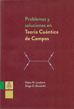 Problemas y soluciones en Teoría Cuántica de Campos