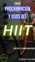 Programación de HIIT, (Entrenamiento de Alta Intensidad por intervalos) y todas sus variantes.