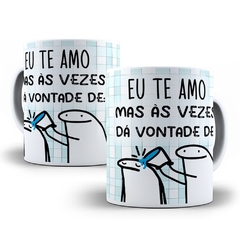 Caneca de Porcelana Flork Bento - Eu te amo, mas às da vontade de...