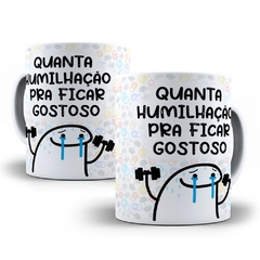 Caneca de Porcelana Flork Bento - Quanta humilhação para ficar gostoso