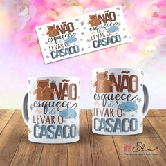 Caneca de Porcelana - Não esquece de levar o casaco!