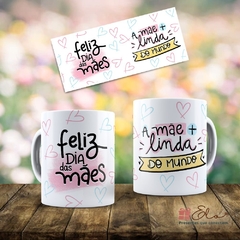 Caneca Dia das Mães - A Mãe Mais Linda do Mundo