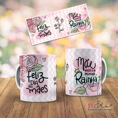 Caneca Dia das Mães - Mãe, Você é a Minha Rainha