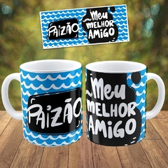 Caneca Xícara Meu melhor Amigo Paizão