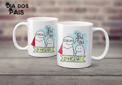 Caneca Xícara Flork | Pai meu 1° Heróis