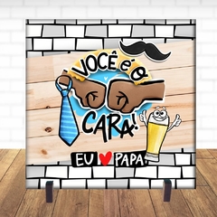 Quadro Azulejo De Presente – Dia dos Pais - Você É O Cara