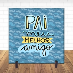 Quadro Azulejo De Presente – Dia dos Pais - Pai Meu Melhor Amigo