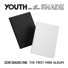 ZEROBASEONE - The 1st Mini Album [YOUTH IN THE SHADE]