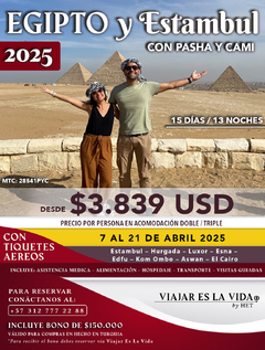 EGIPTO Y ESTAMBUL CON PASHA Y CAMI 2025 (15D 13N) MTC:28541PYC