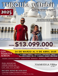 TURQUIA Y DUBAI CON PASHA Y CAMI 2025 (16D 14N) MTC:28540PYC